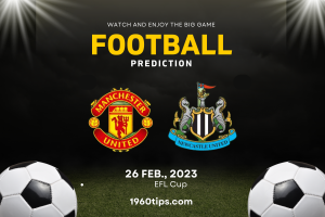 Manchester United vs Newcastle Prediction, Betting Tip & Match Preview